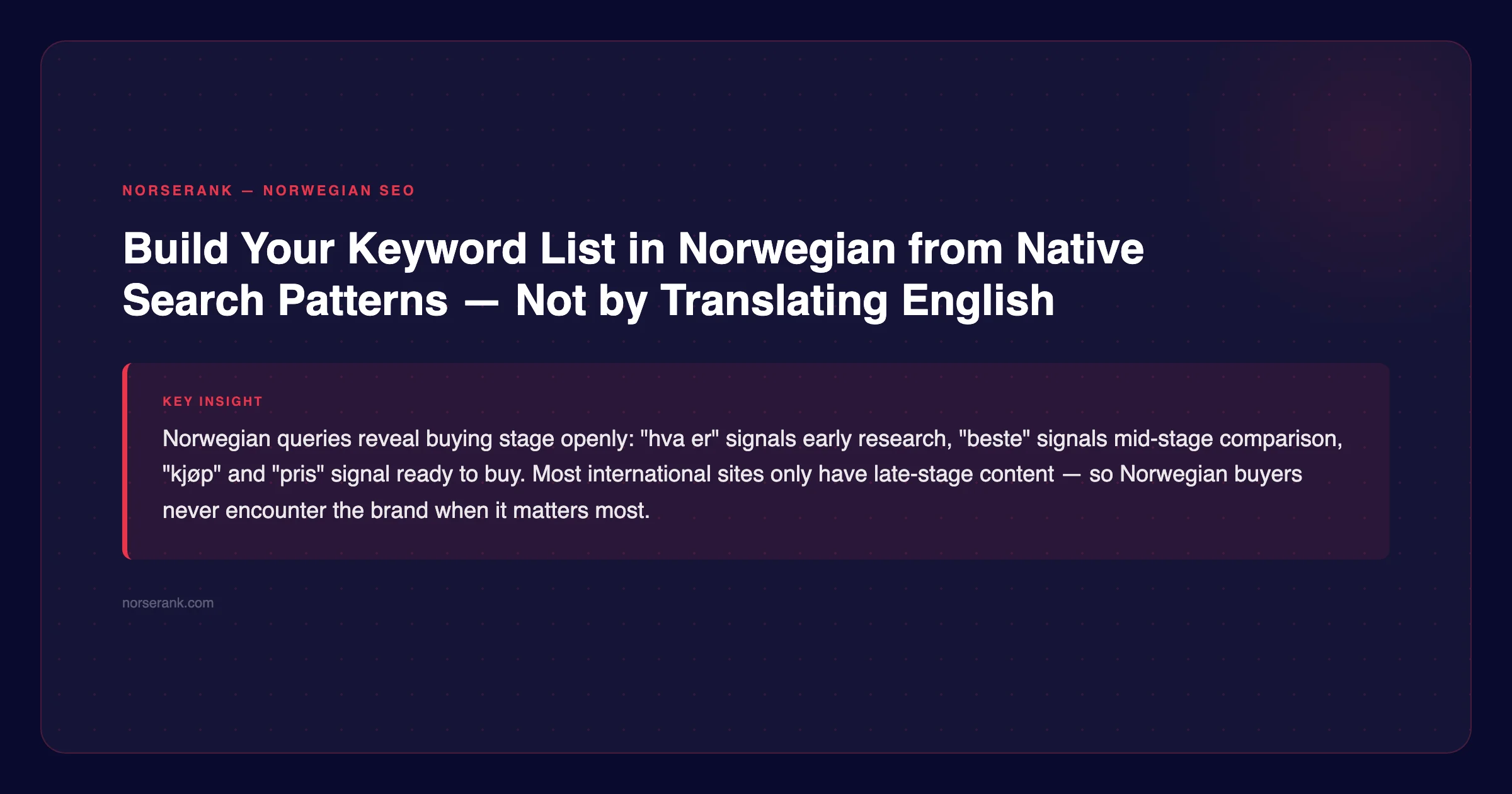 NorseRank tip: Build your keyword list in Norwegian from native search patterns — not by translating English — norserank.com